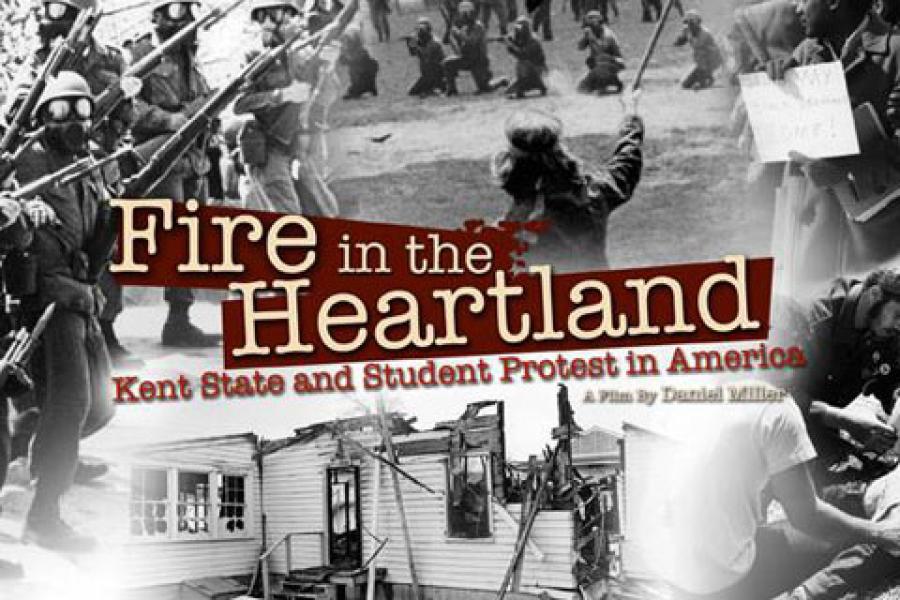 “Fire in the Heartland: Kent State, May 4th and Student Protest in America,”