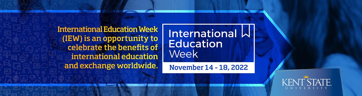 2022 International Education Week - November 14th through 18th