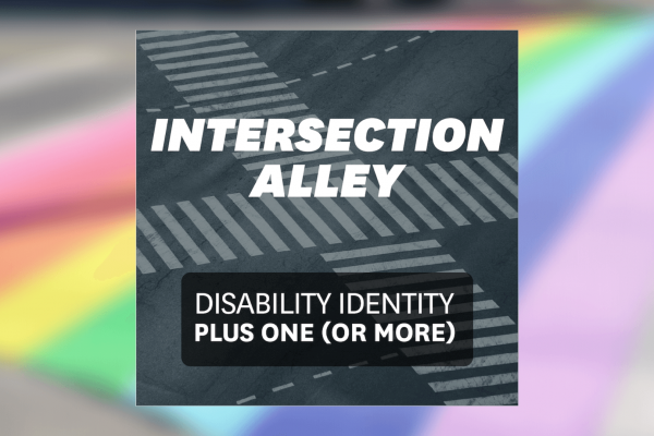 Intersection Alley: LGBTQ + students with disabilities
