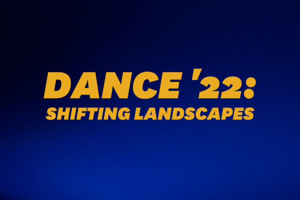 Dance '22: Shifting Landscapes