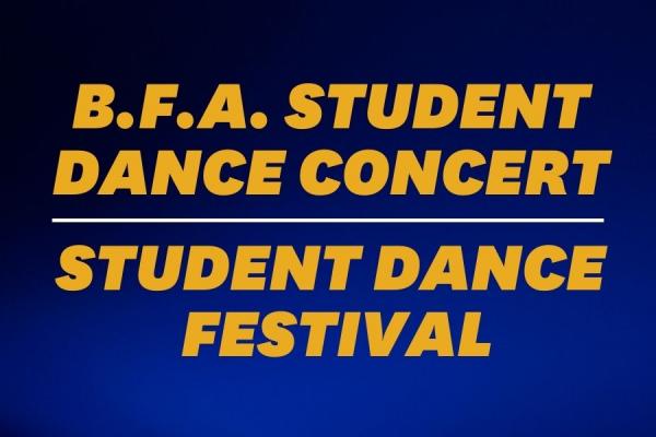 B.F.A. Senior Dance Concert and Student Dance Festival